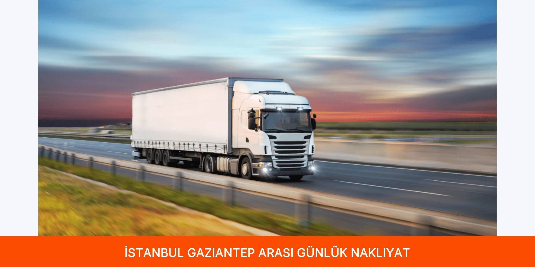 İstanbul Gaziantep Arası Günlük Nakliyat