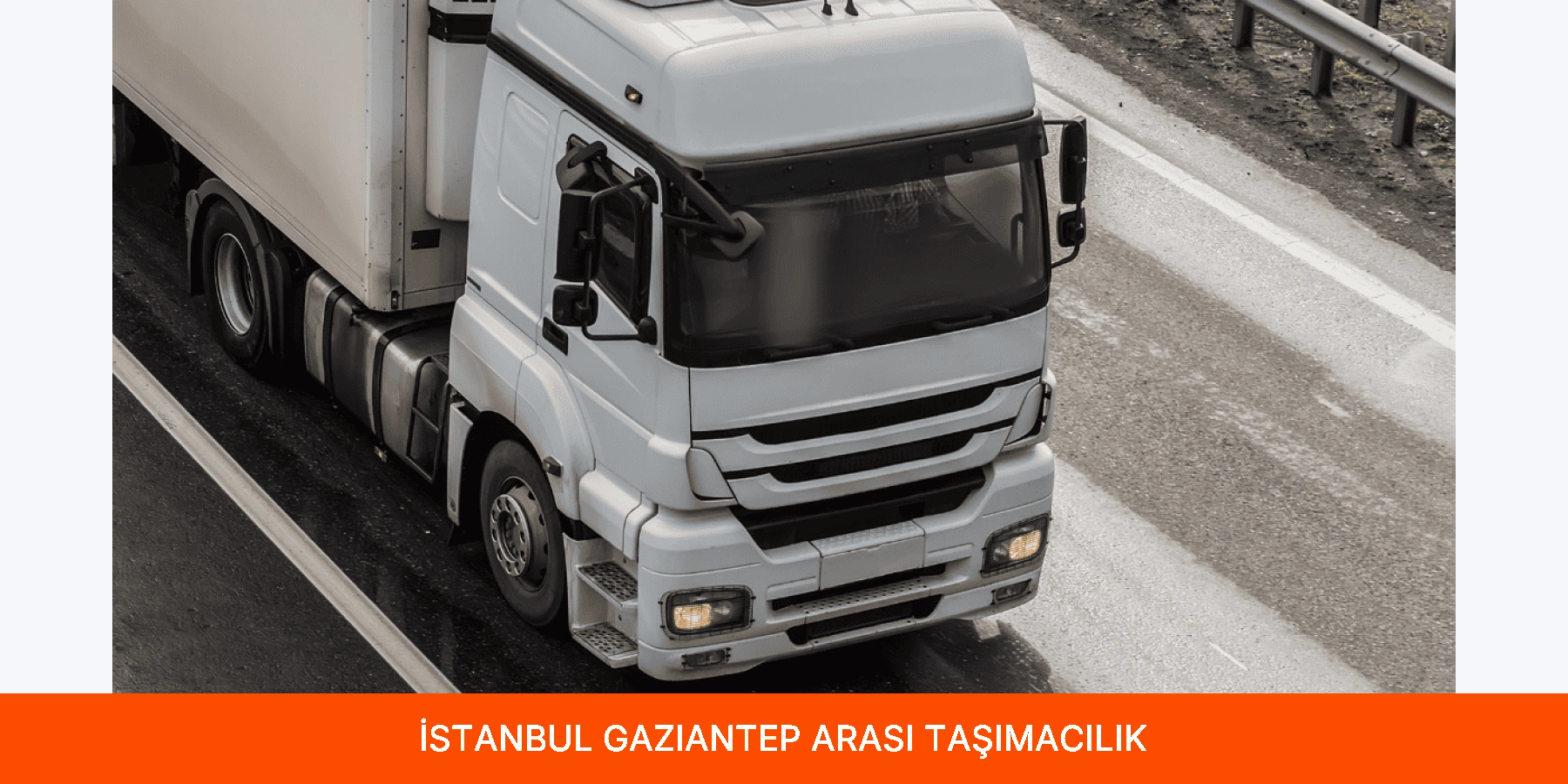 İstanbul Gaziantep Arası Taşımacılık